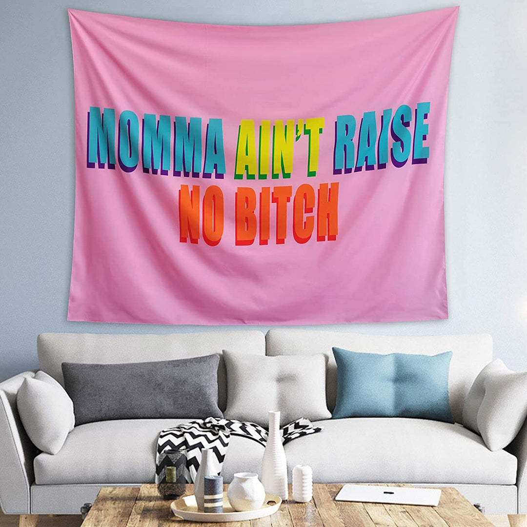 Momma Ain't Raise No Bitch Tapestry