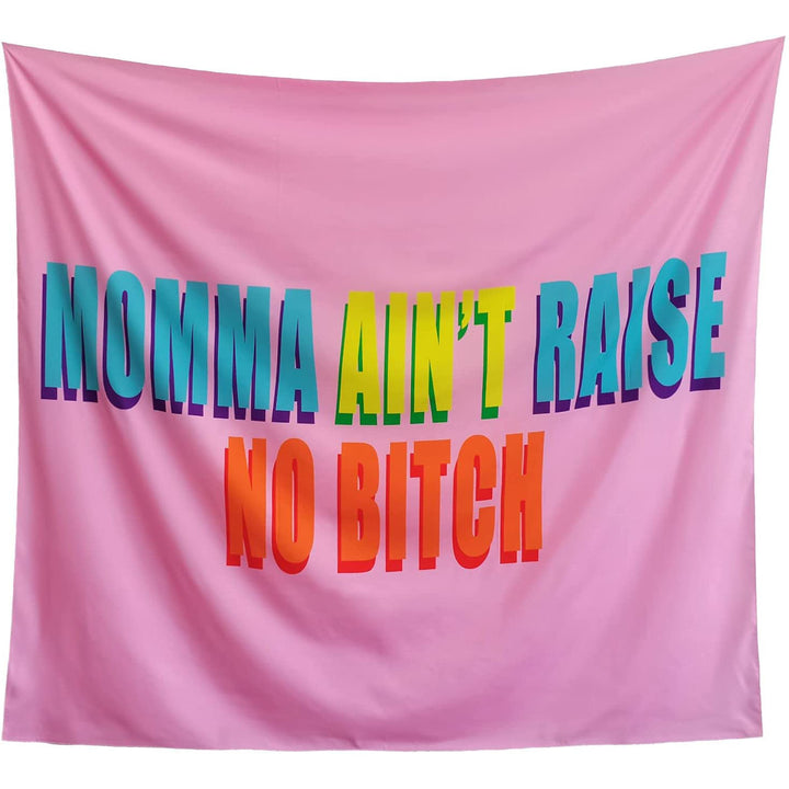 Momma Ain't Raise No Bitch Tapestry