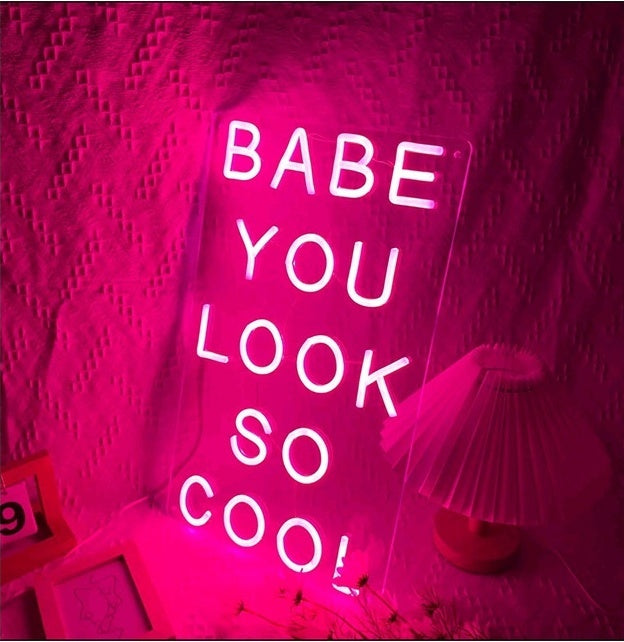 Babe You Look So Cool Neon Light