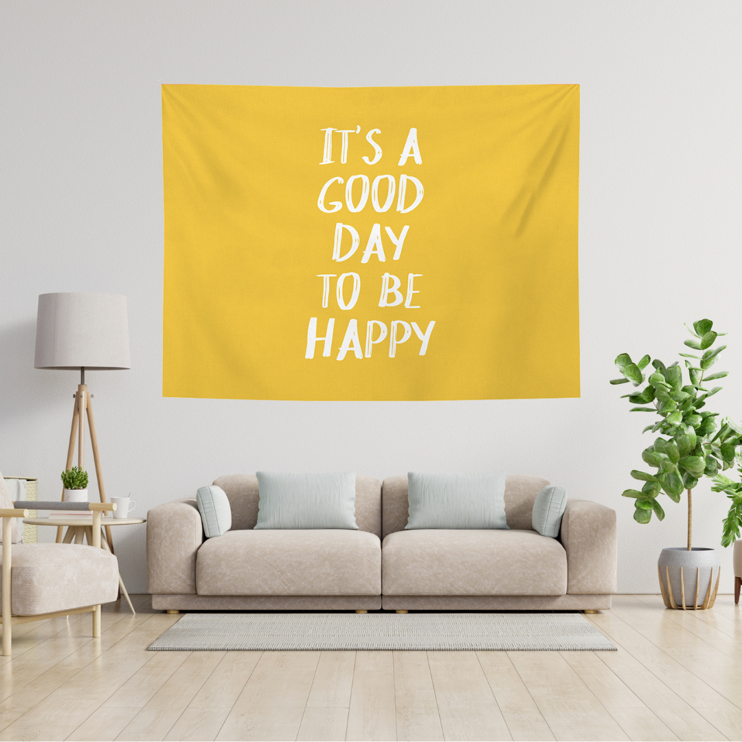 It's A Good Day To Be Happy Tapestry