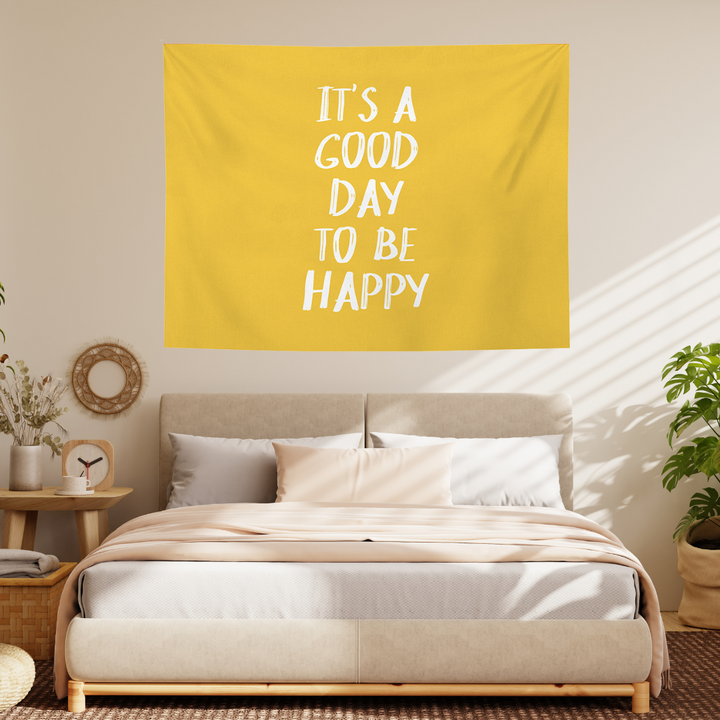 It's A Good Day To Be Happy Tapestry