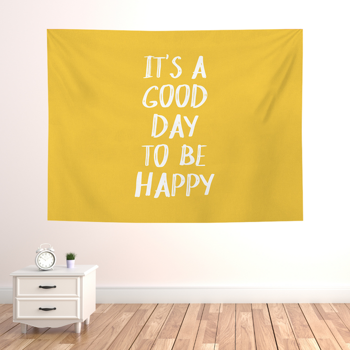 It's A Good Day To Be Happy Tapestry