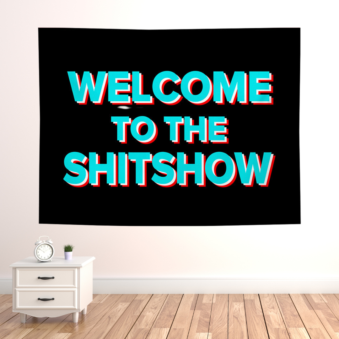 Black & Light Blue Welcome To The Shitshow Tapestry