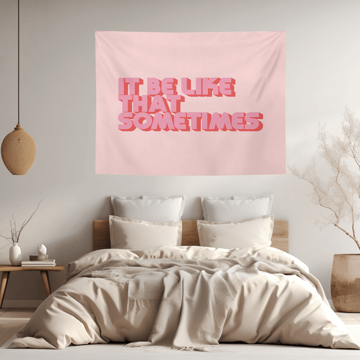 VibeCore It Be Like That Sometimes Tapestry Above Bed