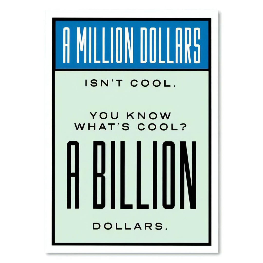 VibeCore Monopoly Canvas Prints Option D: A million dollars isn't cool. You know what's cool? A billion dollars.