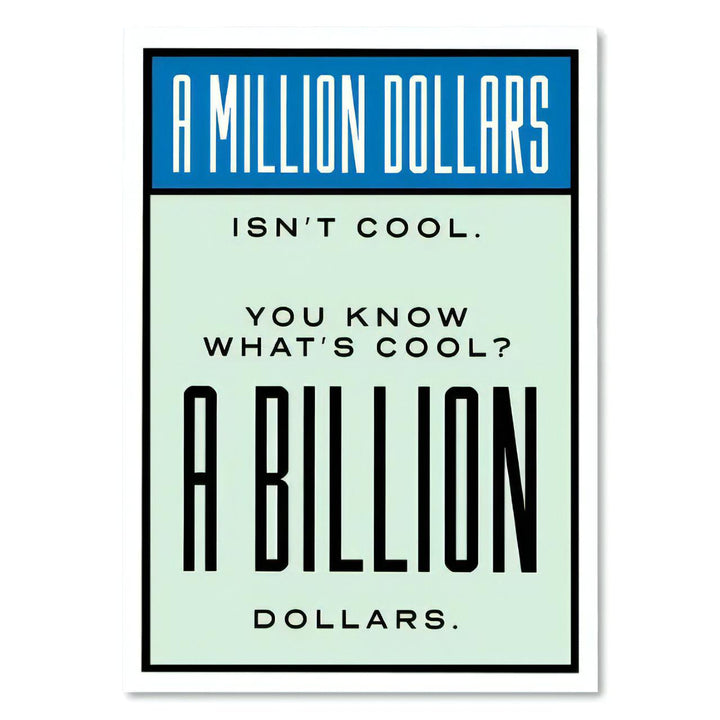 VibeCore Monopoly Canvas Prints Option D: A million dollars isn't cool. You know what's cool? A billion dollars.