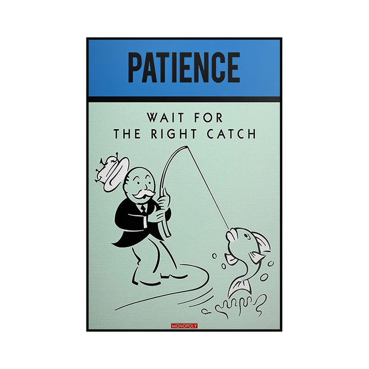 VibeCore Monopoly Canvas Prints Option J: Patience wait for the right catch