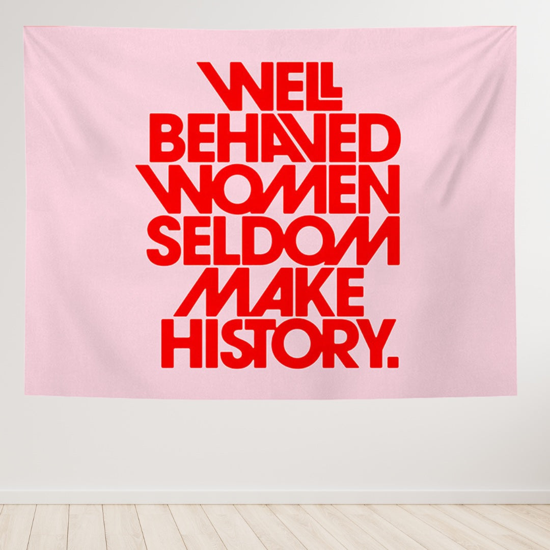 VibeCore Well Behaved Women Seldom Make History Tapestry
