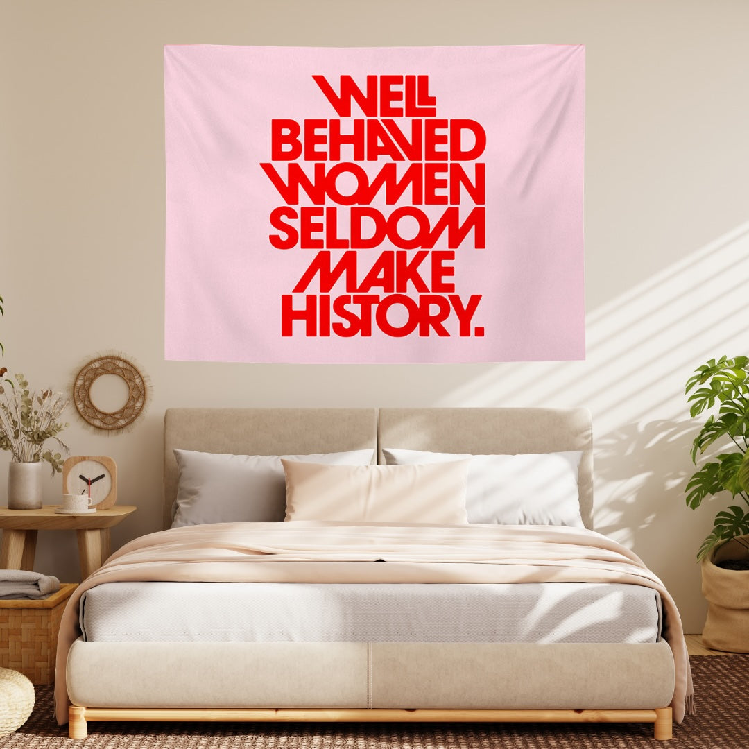 VibeCore Well Behaved Women Seldom Make History Tapestry In Bedroom