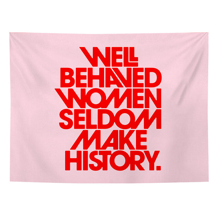 VibeCore Well Behaved Women Seldom Make History Tapestry Product View