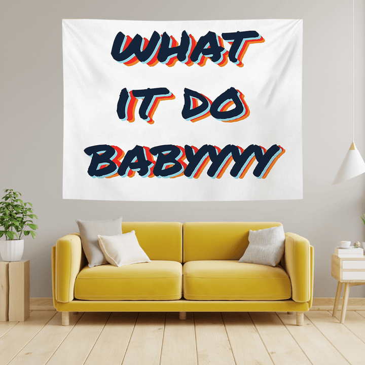 VibeCore What It Do Babyyyy Tapestry On Wall Above Couch