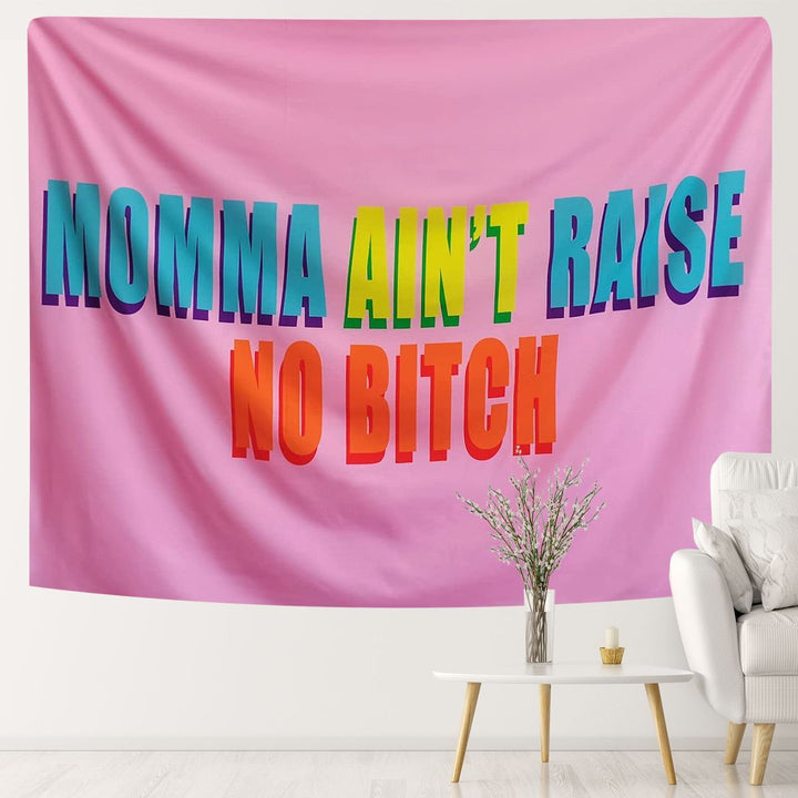 Momma Ain't Raise No Bitch Tapestry